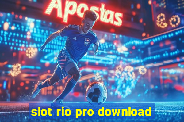 slot rio pro download